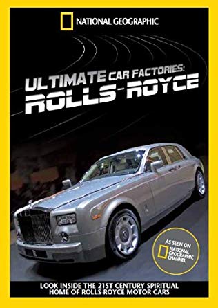 National Geographic Ultimate Factories Rolls-Royce (2007)