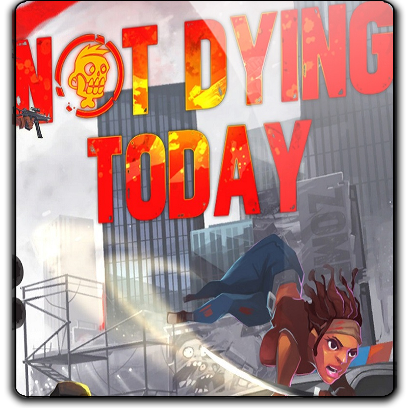 [PC] Not Dying Today (Đi cảnh |2017)