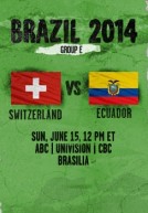 World Cup 2014 – Bảng E – Switzerland Vs Ecuador