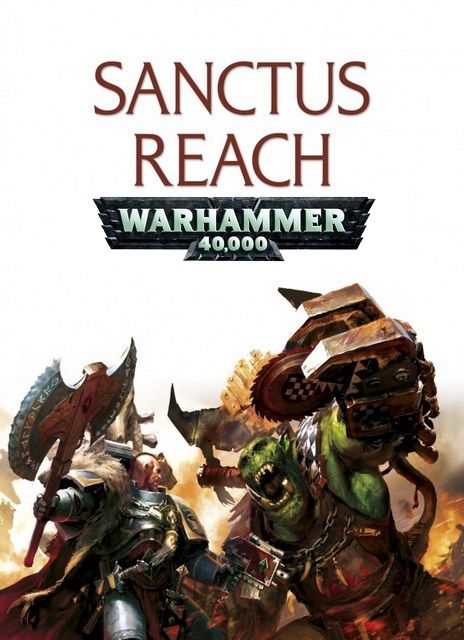 [PC] Warhammer 40,000: Sanctus Reach – Sons of Cadia