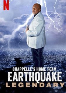 Đội Nhà Của Chappelle – Earthquake: Huyền Thoại